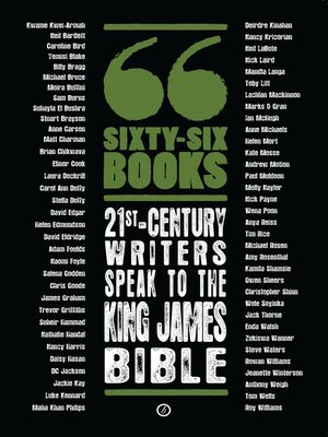 cover image of Sixty-Six Books: 21st-century writers speak to the King James Bible: a Contemporary Response to the King James Bible